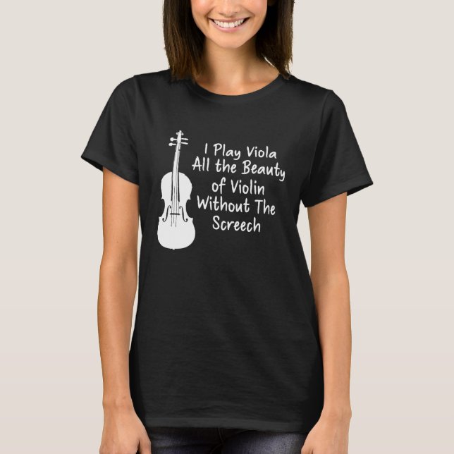 Camiseta I Play Viola All The Beauty Of Violin Funny Violis (Frente)