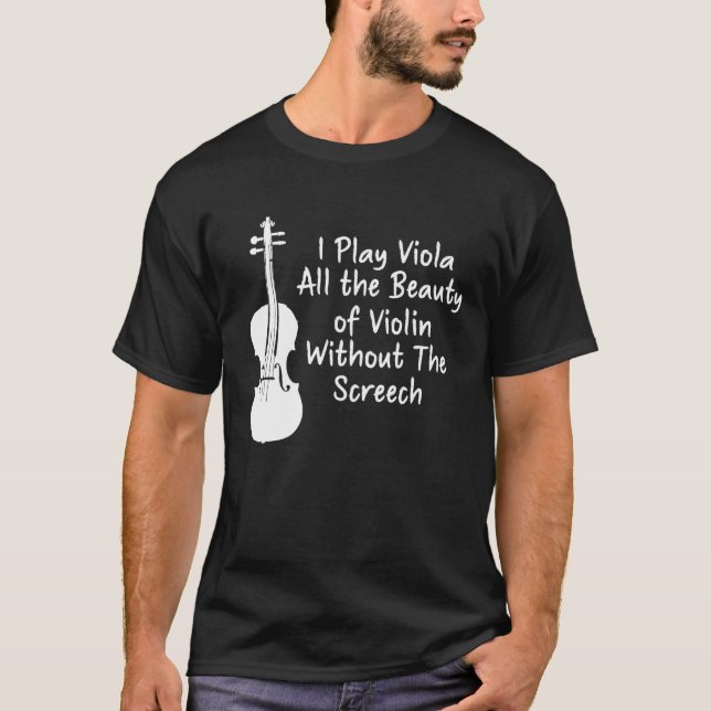 Camiseta I Play Viola All The Beauty Of Violin Funny Violis (Frente)