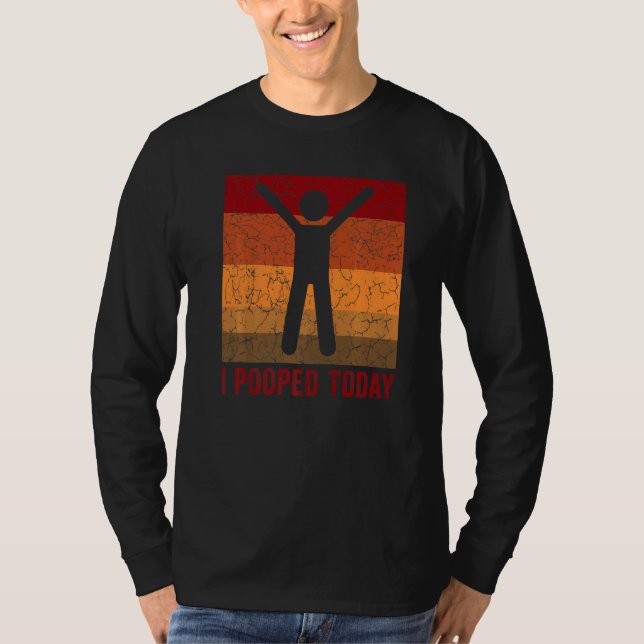 Camiseta I Pooped Today  Retro  Humor I Pooped Today  4 (Frente)