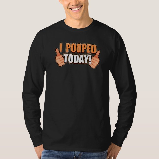Camiseta I Pooped Today WC toilet I pooped today poop Premi (Frente)