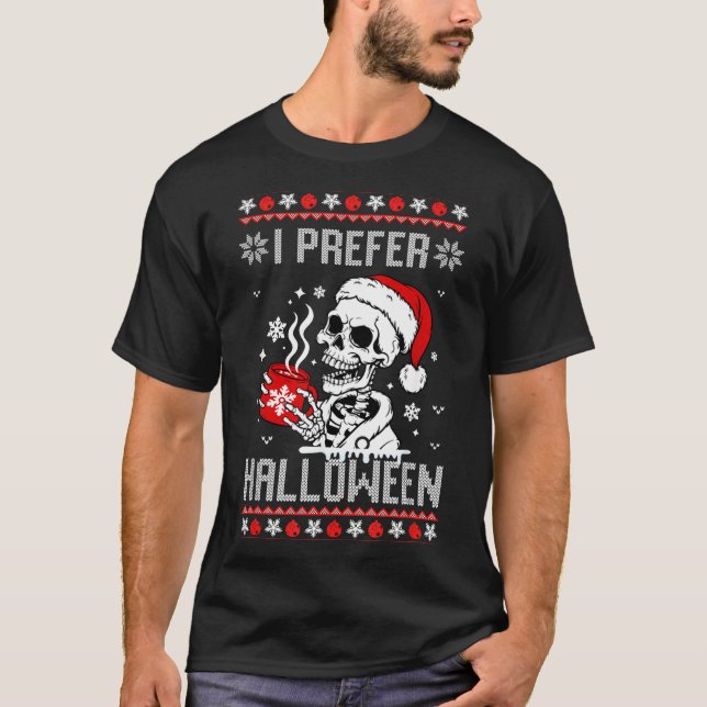 Camiseta I Prefer Halloween Christmas Sweater Skeleton Ugly (Frente)