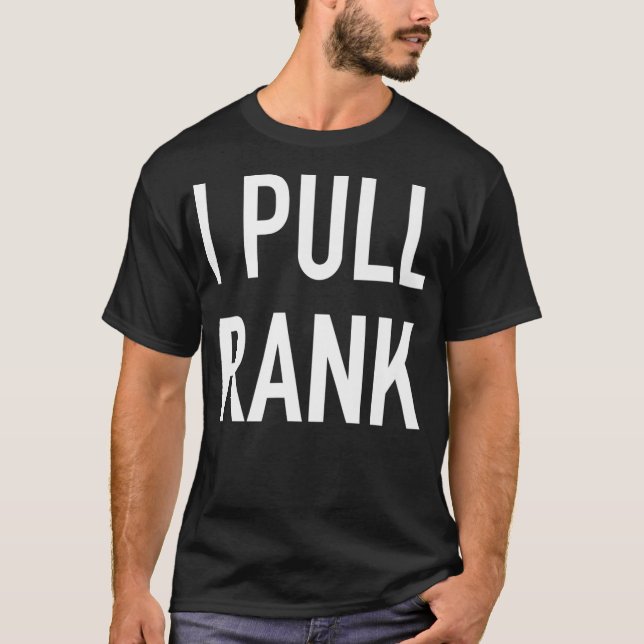 Camiseta I Pull Rank Engraçado Citação do Marketing SEO (Frente)