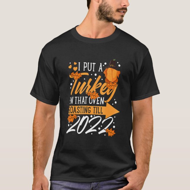 Camiseta I Put A Turkey In That Oven Pregnancy Thanksgiving (Frente)