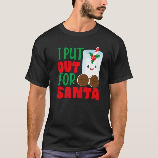 Camiseta I Put Out For Santa Claus Cookie Milk Christmas    (Frente)