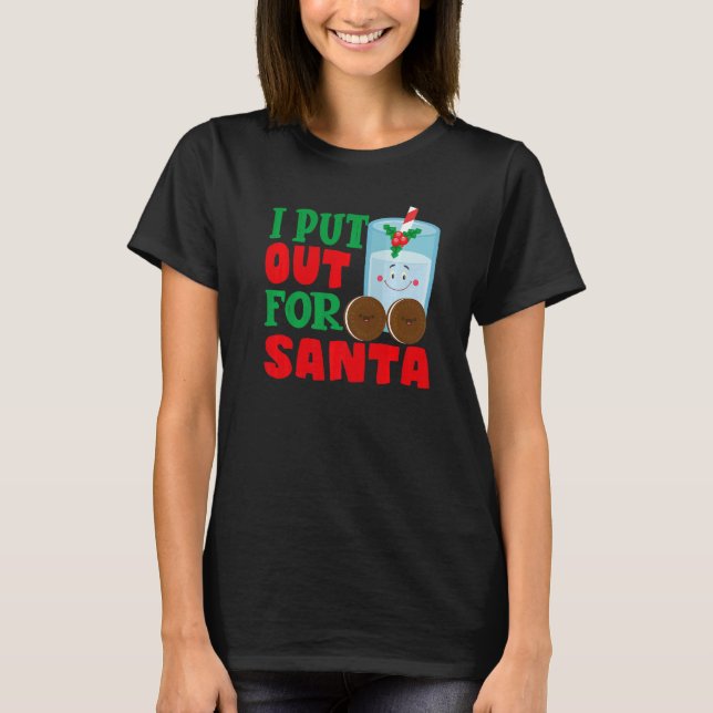 Camiseta I Put Out For Santa Claus Cookie Milk Christmas    (Frente)
