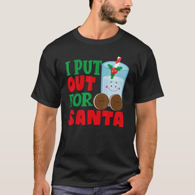 Camiseta I Put Out For Santa Claus Cookie Milk Christmas    (Frente)