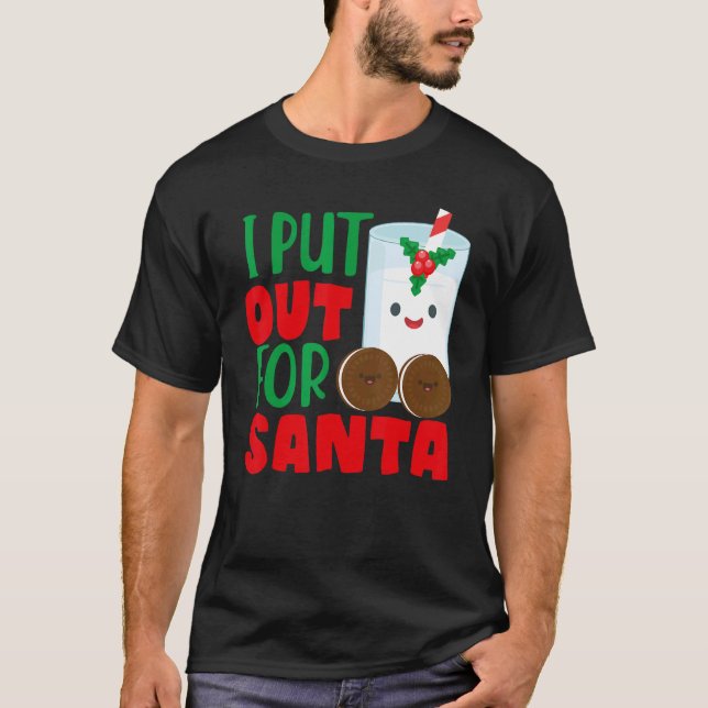 Camiseta I Put Out For Santa Claus Cookie Milk Christmas    (Frente)