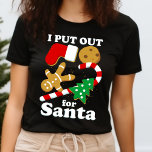 Camiseta I Put Out For Santa Funny Christmas<br><div class="desc">I Put Out For Santa Funny Christmas Cookies Graphic Tee Shirt Design

We Offer A Great Selection of Colors,  and Sizes,  for Men,  Women,  Kids,  Youth,  Teens,  Boys and Girls. Our shirts make great Christmas Gifts!</div>