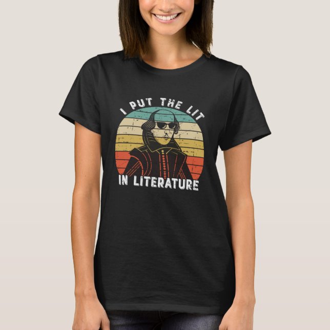 Camiseta I Put The Lit In Literature   William Shakespeare (Frente)