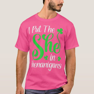 Camiseta I Put The She In Shenanigans Saint Patricks Day 