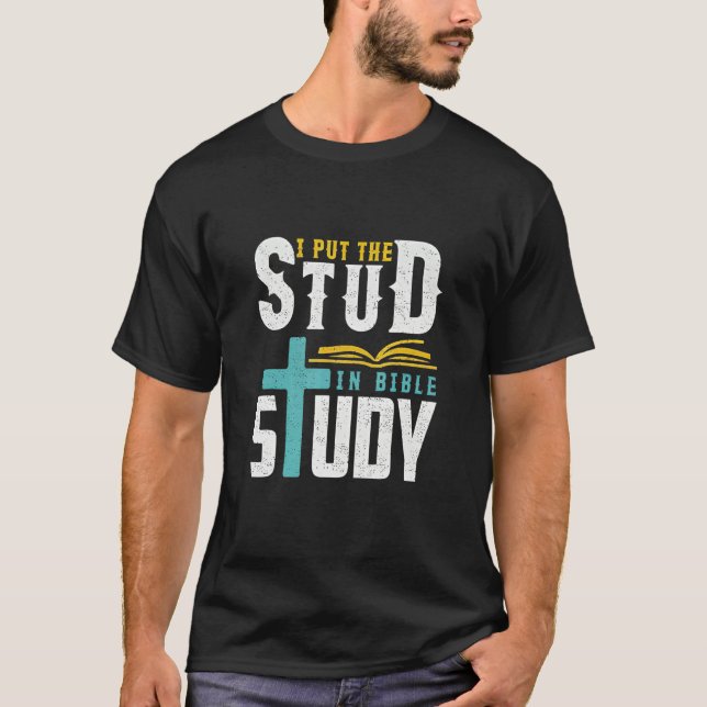 Camiseta I Put The Stud In Bible Study Christian (Frente)
