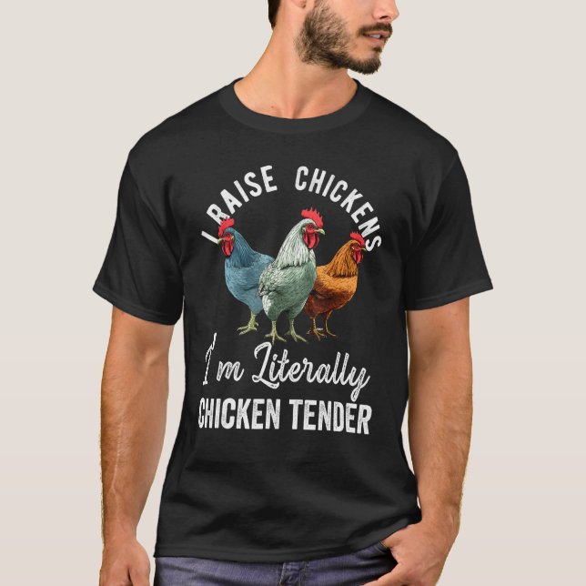 Camiseta I Raise Chickens I m Literally a Chicken Tender  2 (Frente)