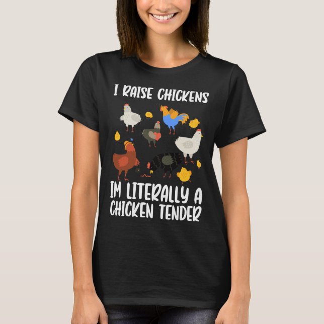 Camiseta I Raise Chickens Im Literally A Chicken Tender chi (Frente)