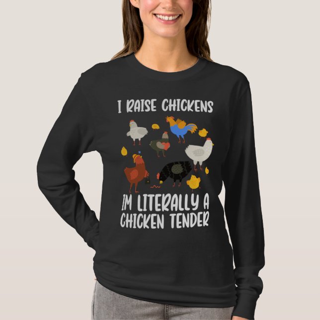 Camiseta I Raise Chickens Im Literally A Chicken Tender chi (Frente)