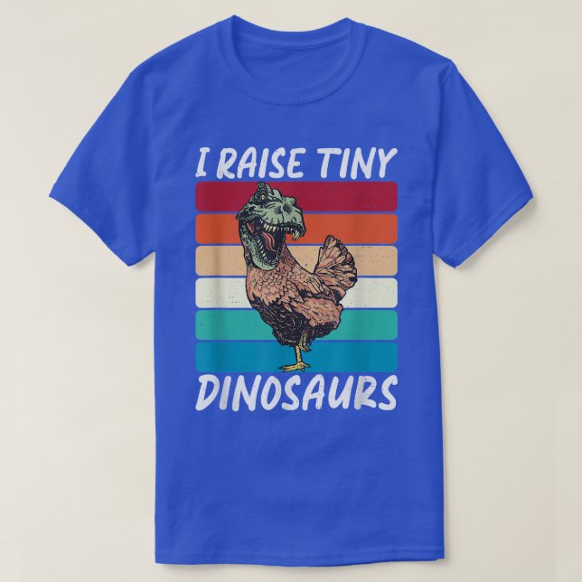 Camiseta I Raise Tiny Dinosaurs Funny Chicken Farmer Poultr (Frente do Design)