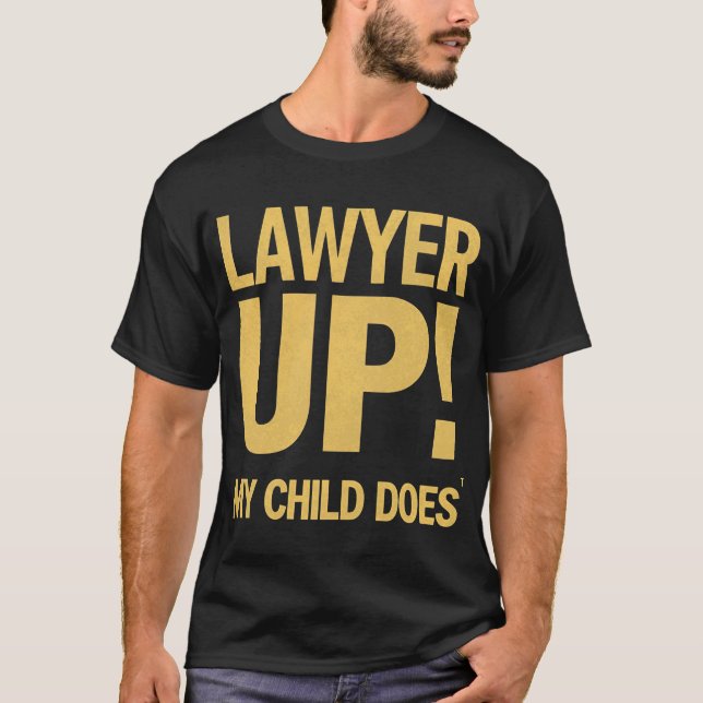 Camiseta I Raised a Lawyer. You’re Welcome (Frente)
