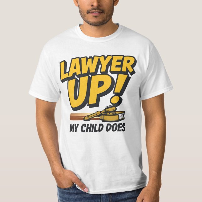 Camiseta I Raised a Lawyer. You’re Welcome (Frente)