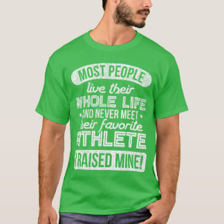 Camiseta I Raised My Favorite Athlete Sports Mom Dad Gift b