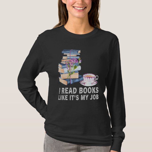 Camiseta I Read Books Like It s My Job  School Librarian Bo (Frente)