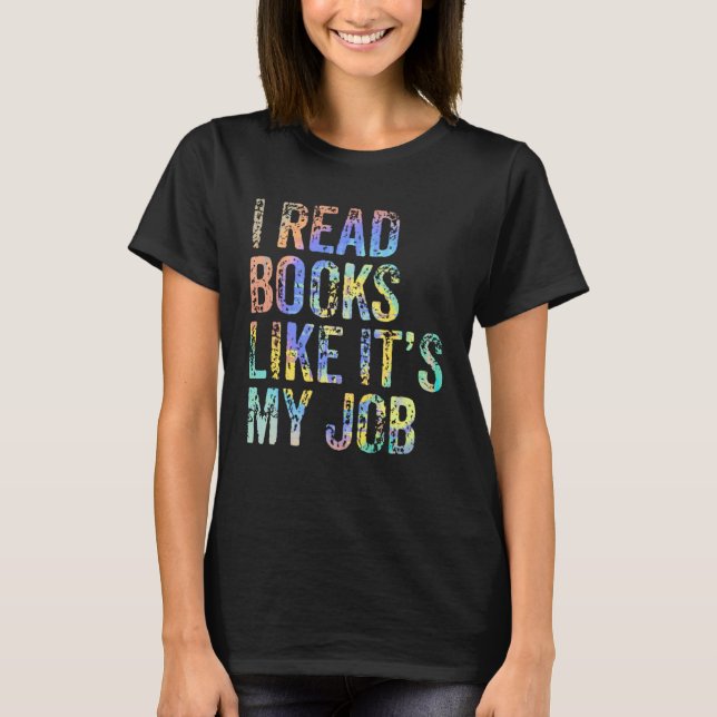 Camiseta I Read Books Like It s My Job School Librarian Boo (Frente)