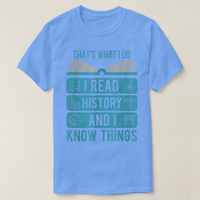 Camiseta I Read History and Know Things Cute Book Lovers Gi (Frente do Design)