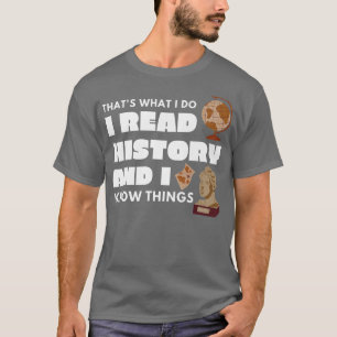 Camiseta I Read History and Know Things Funny History Books