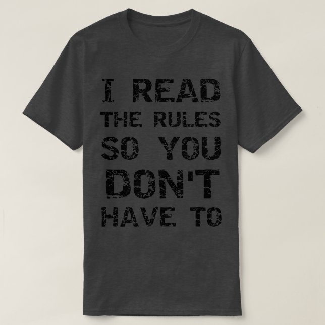 Camiseta I read the rules so you dont have to  (Frente do Design)