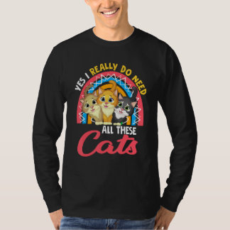 Camiseta I Really Do Need All These Cats Three Cute Cats  O