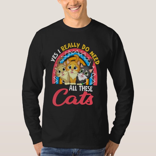 Camiseta I Really Do Need All These Cats Three Cute Cats  O (Frente)