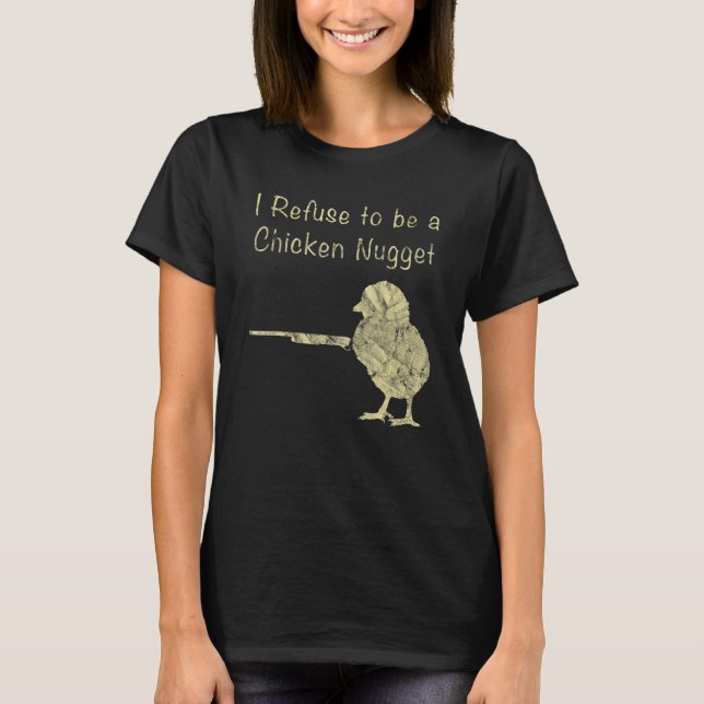 Camiseta I Refuse To Be A Chicken Nugget  Farmer (Frente)