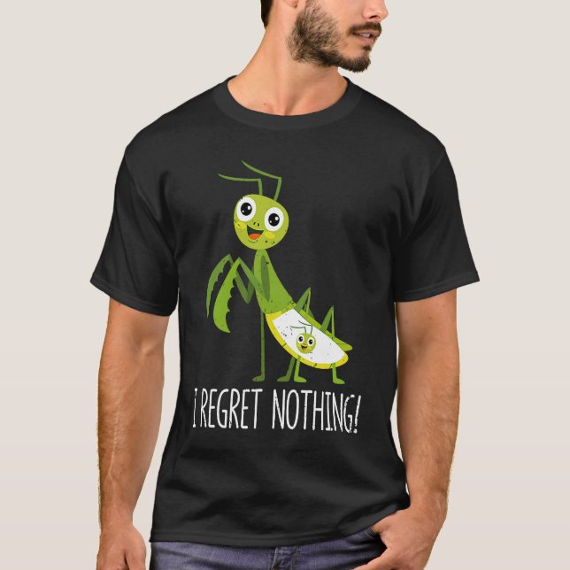 Camiseta I Regret Nothing Praying Mantis Insect  Valentine' (Frente)