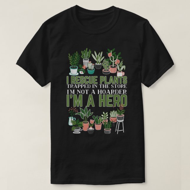 Camiseta I Rescue Plants Not a Hoarder Design (Frente do Design)