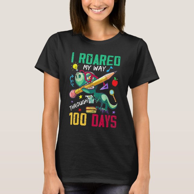 Camiseta I Roared My Way Through 100 Days Dinosaur T Rex Fo (Frente)