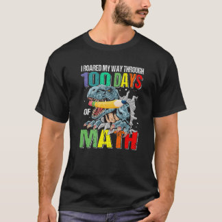 Camiseta I Roared My Way Through 100 Days Of Math Dinosaur