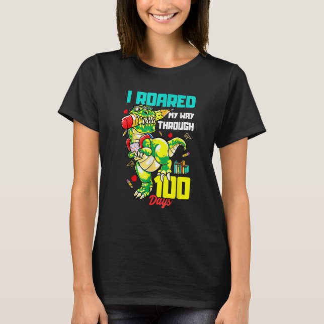 Camiseta I Roared My Way Through 100 Days Of School Dinosau (Frente)