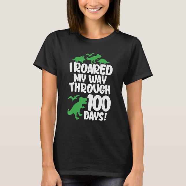 Camiseta I Roared My Way Through 100 Days Of School Dinosau (Frente)
