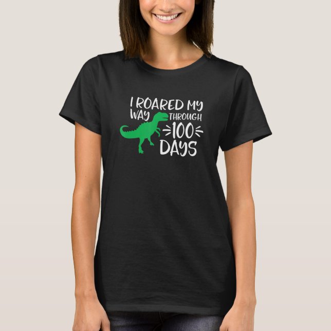 Camiseta I Roared My Way Through 100 Days Of School Funny D (Frente)