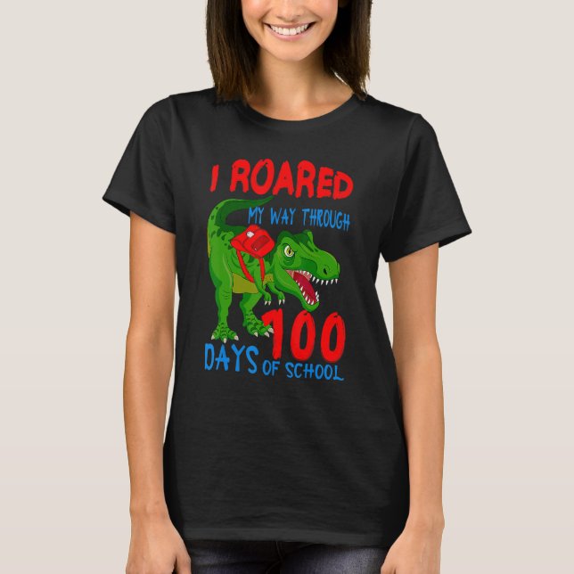 Camiseta I Roared My Way Through 100 Days School Dinosaur (Frente)