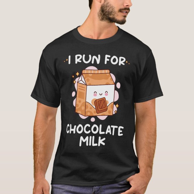 Camiseta I Run For Chocolate Milk  Food  Eater Graphic (Frente)
