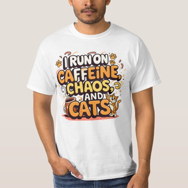 Camiseta I Run on Caffeine, Chaos, and Cats (Frente)