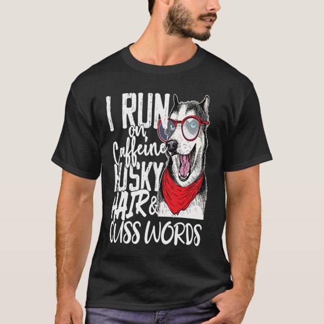 Camiseta I run on Caffeine & Husky Hair cool dog (Frente)