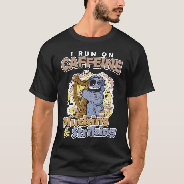 Camiseta I run on Caffeine Plucking & Striking Harp (Frente)