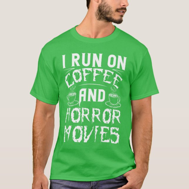 Camiseta I Run On Coffee And Horror Movies Cup Film Cinema  (Frente)