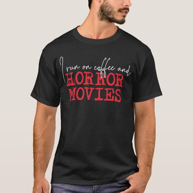 Camiseta I run on coffee and horror movies friend girl (Frente)