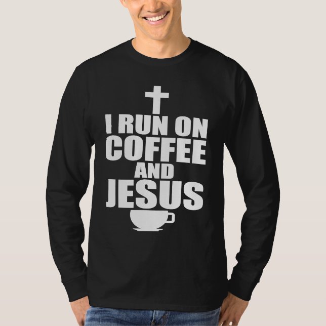 Camiseta I run on coffee and Jesus  1 (Frente)