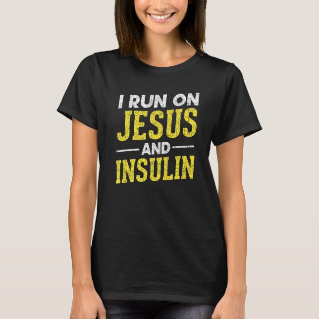Camiseta I Run On Jesus And Insulin Diabetic Christian  Dia (Frente)