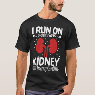 Camiseta I Run On Spare Parts Kidney Transplant Organ Donor