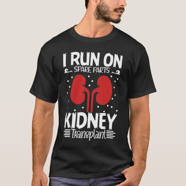Camiseta I Run On Spare Parts Kidney Transplant Organ Donor (Frente)