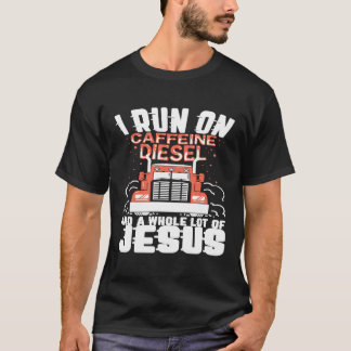 Camiseta I run un Caffeine Diesel and a whole lot of Jesus
