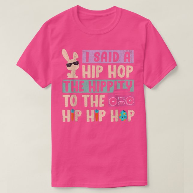 Camiseta I Said Hip The Hippity To Hop Hip Hop Bunny Funny  (Frente do Design)